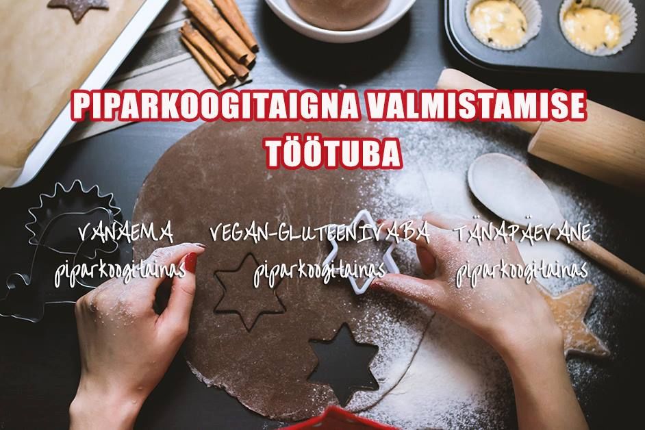Piparkoogitaigna valmistamise töötuba Piparkoogitaigna valmistamise töötuba