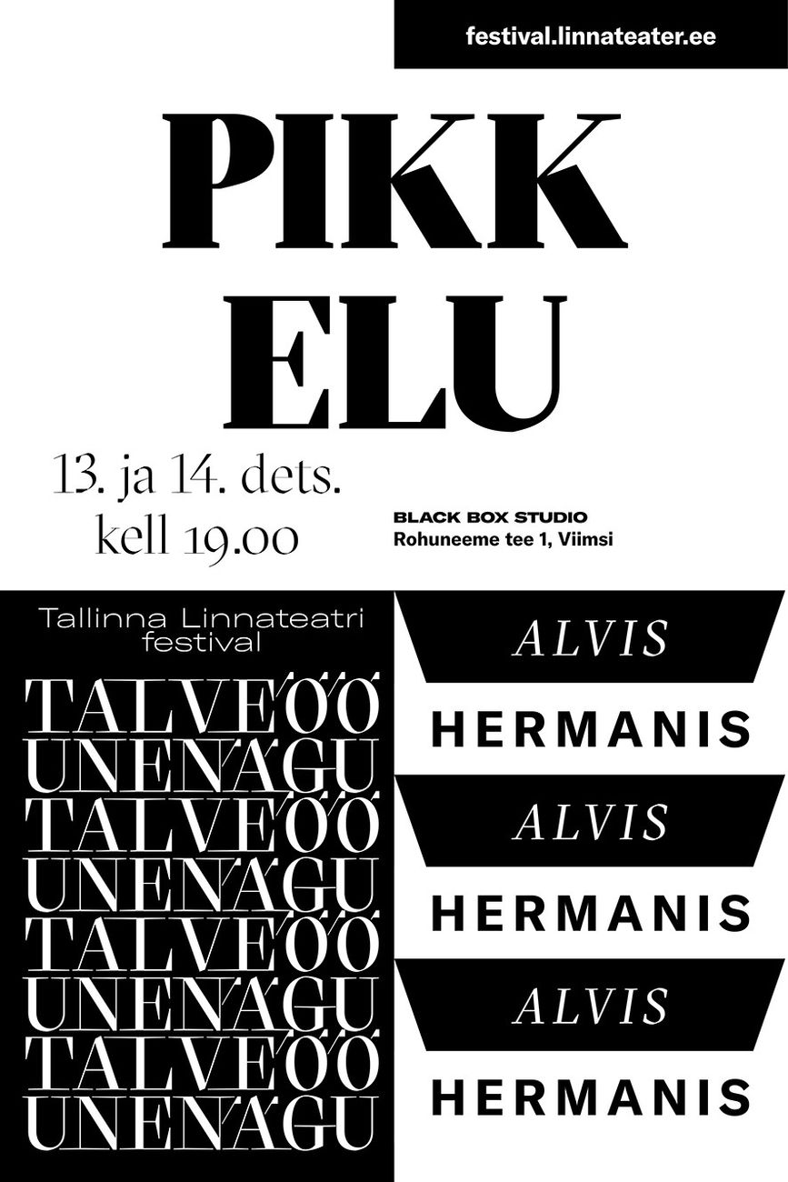 Tallinna Linnateatri festival "Talveöö unenägu" - Alvis Hermanis "Pikk elu" Tallinna Linnateatri festival "Talveöö unenägu" - Alvis Hermanis "Pikk elu"