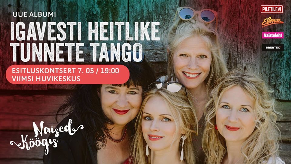 Naised Köögis uue albumi "Igavesti heitlike tunnete tango" esitluskontsert Naised Köögis uue albumi "Igavesti heitlike tunnete tango" esitluskontsert